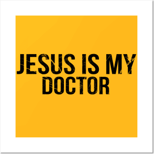 Jesus Is My Doctor Cool Motivational Christian Posters and Art